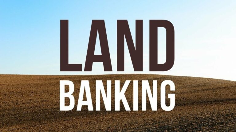 What Is Land Banking And Why Should You Be Doing It?